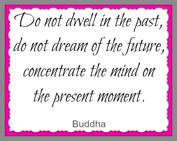 Buddha Quote Past Present Future